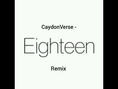 CaydonVerse -Eighteen Remix Audio