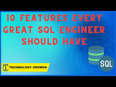 10 Features Every Great SQL Engineer Should Have  ♛