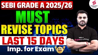 Most Important Topics for SEBI Grade A | Last 15 Days Strategy for SEBI Grade A 2025 | Prakash Sir