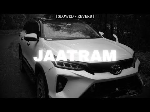 Jaatram - R Maan ( Lofi Mix ) | Slowed + Reverb
