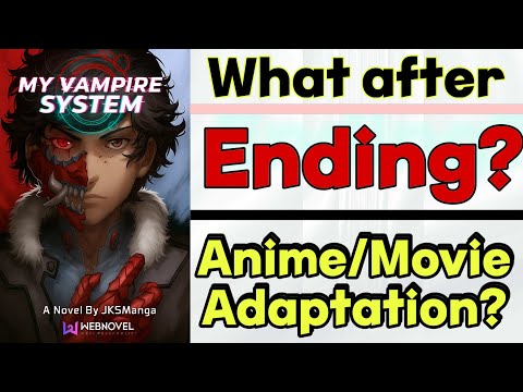 Will my vampire system webnovel get an Anime or Movie? Fans are still waiting after the ending 