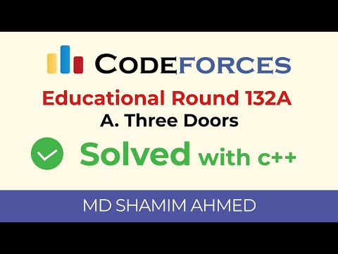 Codeforces - "Educational Round  132 - A. Three Doors ( Bangla ) | C++ | Md Shamim Ahmed