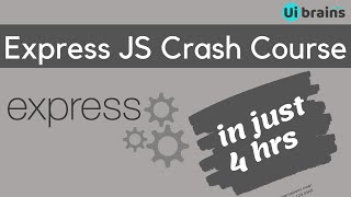 Express JS Crash course | UiBrains | NAVEEN SAGGAM