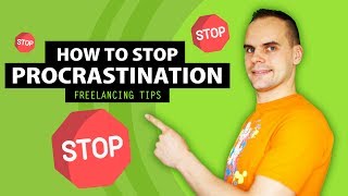 How to Stop Procrastinating | Tips on Freelance Procrastination