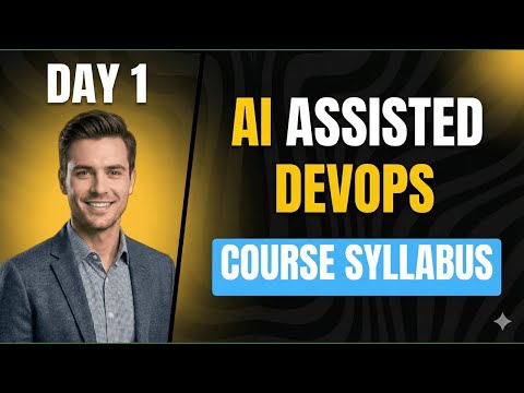DAY-1 | AI Assisted DevOps Zero to Hero | Course Syllabus