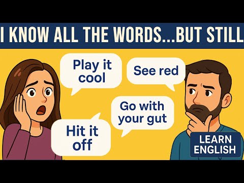 I know all the words… but still don’t get it?|This Will Change Your English|English Phrases & Idioms