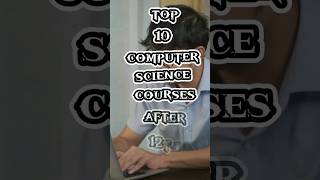 Top 10 computer science courses after 12th #courses #computer #computerscience #computerknowledge