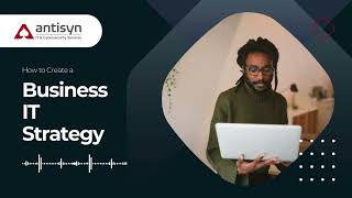 How to Create a Business IT Strategy
