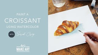 Learn How To Paint a Croissant | Quick Watercolor Painting by Sarah Cray of Let's Make Art