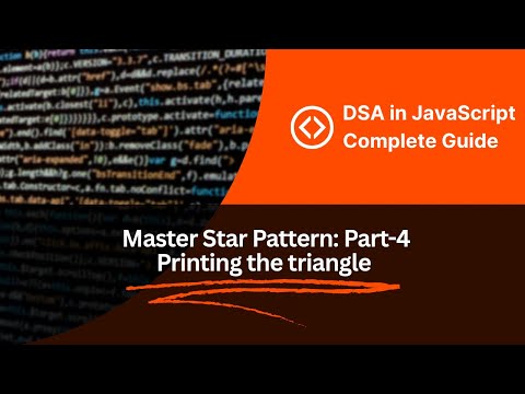 DSA in JavaScript | Understanding the Star pattern | Part-4 | Printing the Triangle