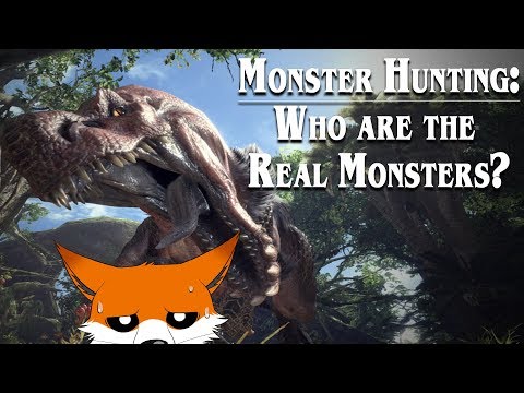 Monster Hunter World PSA: Who are the Real Monsters?