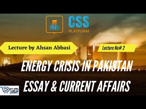 Pakistan's Energy Crisis: CSS Essay Review | CSS Platform | Ahsan Abbasi Lecture 2