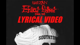 SHEZAN - EKLAI SHOI (Tribal Trip) Lyrical Video