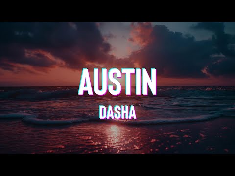Dasha - Austin (Lyrics)