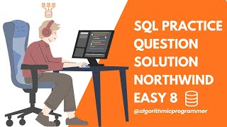 Solve SQL Questions | Northwind Easy 8| Learn SQL | Ultimate SQL Practice | Master SQL