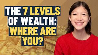 7 Levels Of Wealth (2025): Where Are You?
