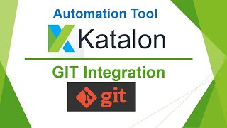 Katalon Automation Lesson 08 - Git Integration | GitHub Integration | Version Control | 2022