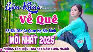 Song Ca Quan Họ Bắc Ninh Mới 2025 Nghe Là Nhớ Mãi - 53 Bài Dân Ca Quan Họ Được Nghe Nhiều Nhất #09