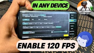 🔥 How To Enable 120 FPS In Bgmi In Any Android Phones & Tablets !! Unlock 120 FPS  in Bgmi 🔥