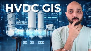 HVDC Gas Insulated Switchgear (GIS) Explained for Beginners