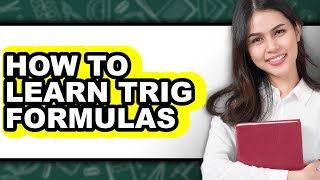 How to Learn Trig Formulas (Only Way)