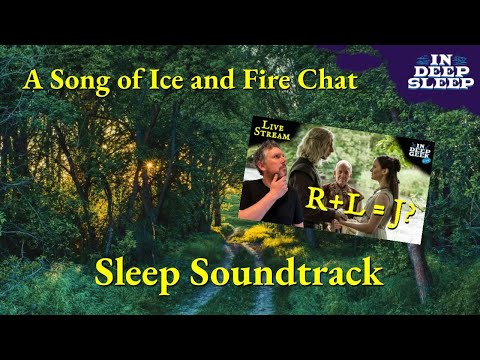 A Song of Ice and Fire Sleep Video | R+L=J | 2h+ talking with birdsong & forest ASMR, 8h fades black