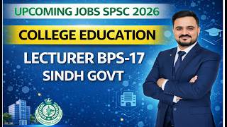 Upcoming Jobs SPSC 2026 | Lecturer BPS-17 | College Education Lecturer BPS-17 | Sindh Govt