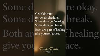 Grief has no timeline. Give yourself grace.💛 #TenderTruths #grief  #HealingJourney #YouDeservePeace