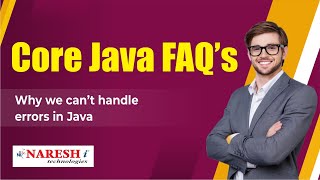 Why we can't handle errors in Java | Core Java FAQs Videos | Naresh IT