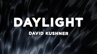 David Kushner - Daylight (Lyrics) sped up
