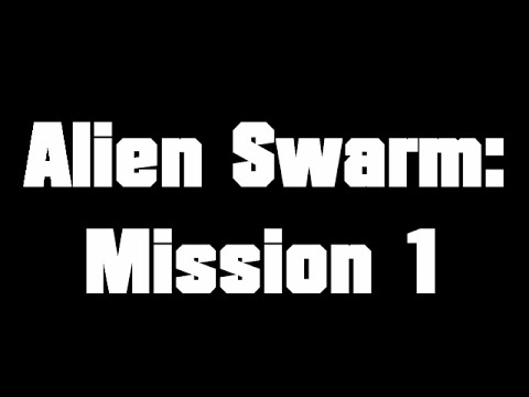Alien Swarm: Mission 1