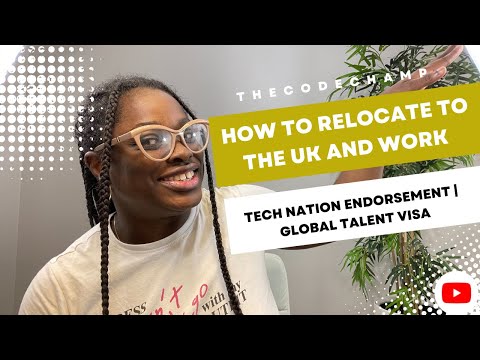 How to Relocate to the U.K | Tech Nation Visa Application Process | GlobalTalent Visa