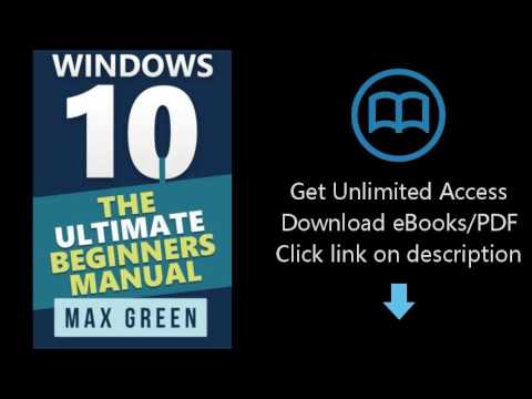 Windows 10: The Ultimate Beginners Manual