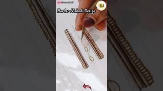 #shorts #mehnditrick #bordermehndidesign #bridalmehndi #quick #newborderdesign #hennamehndi