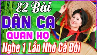 82 Bài Quan Họ Bắc Ninh Hay Nhất 2024 ➤LK Dân Ca Quan Họ Bắc Ninh Ngọt Ngào Nghe 1 Lần Nhớ Cả Đời