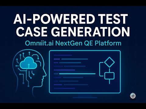 AI-Powered Test Case Generation on Omniit.ai’s NextGen QE Platform