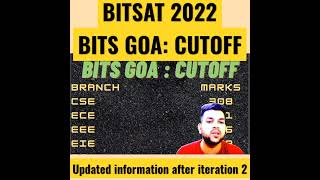BITSAT 2022 | BITS GOA : Marks vs branch| Updated information after iteration 2 #bitsat #bitsgoa