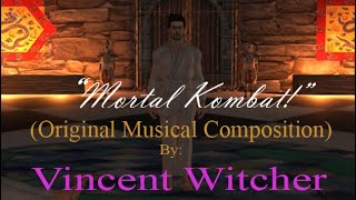 "Mortal Kombat!"  (Original Musical Composition)