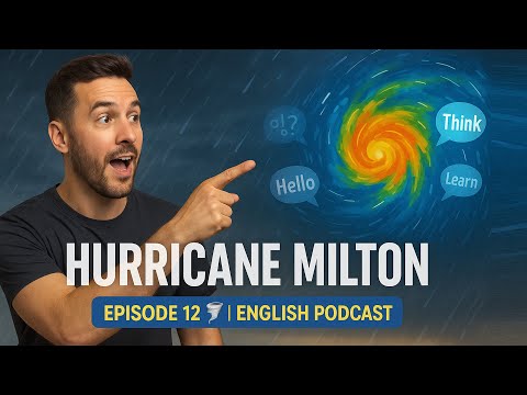 Talking Hurricane Milton | Episode 12 | English Podcast for Learning English