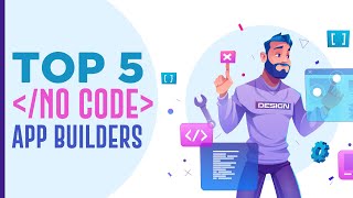 TOP 5 Best No Code App Builders (2025)