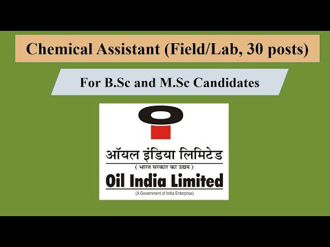 Oil India Limited||Contractual Chemical Assistant(Field/Lab)||30 Posts||For B.Sc and M.Sc Candidates