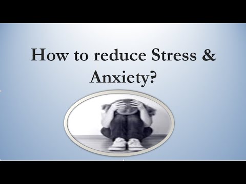 How to reduce Stress or Anxiety?