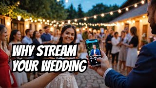 Why Smart Couples Are Live Streaming Their Wedding in 2025?