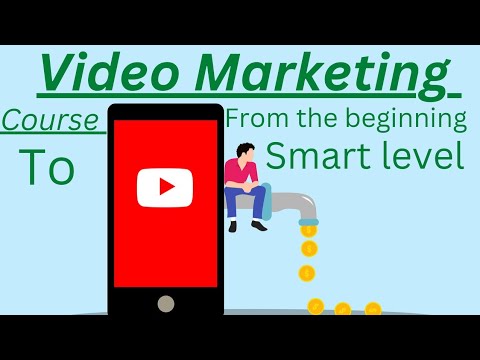 video Marketing  from the beginning to smart level ! Video marketing explained from start to finish