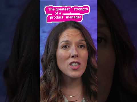 The greatest strength of a product manager
