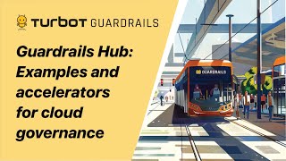Introducing Guardrails Hub: Examples and accelerators for cloud governance