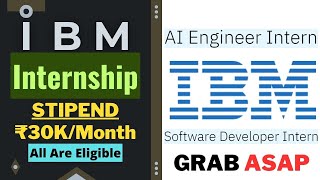 IBM AI & Software Internship 2024 | STIPEND₹30K/MONTH | All Are Eligible | Latest Internships 2024🔥🔥