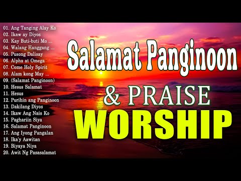 Best Tagalog Christian Songs Collection 🙏💕 2024 Tagalog Last Morning Praise and Worship Songs