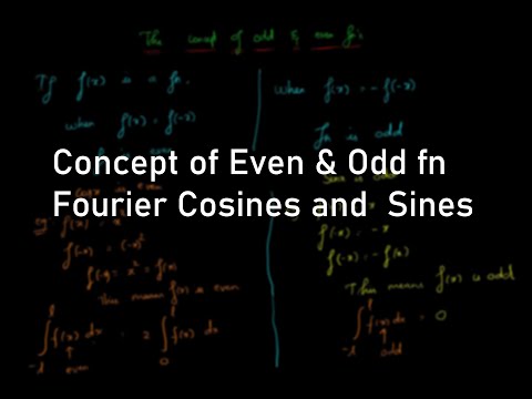 3.Concept of even and odd function | Fourier sines and Cosines
