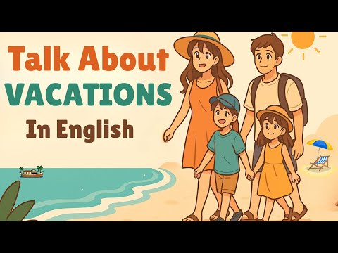 Talk About Vacations in English ☀️ Learn Real Conversation for Beginners | Podcast English